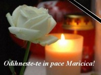 Odihneste-te in pace Maricica!