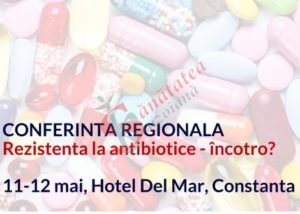 Specialiștii buzoieni, asteptați la o conferință regională despre rezistența la antibiotice