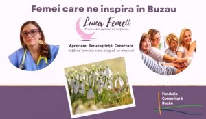 Medicul Simona Anton deschide campania „Luna Femeii” lansată de Fundația Comunitară Buzău